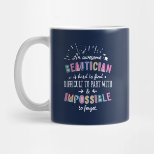 An awesome Beautician Gift Idea - Impossible to Forget Quote Mug